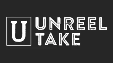 The Unreel Take